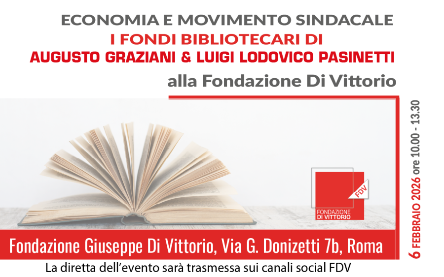 Economia e movimento sindacale. I fondi bibliotecari di Augusto Graziani e Luigi Lodovico Pasinetti alla Fondazione Di Vittorio